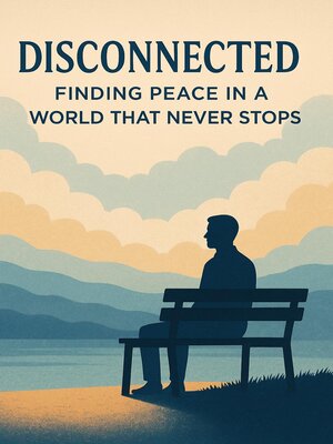 cover image of DISCONNECTED Finding Peace in a World That Never Stops